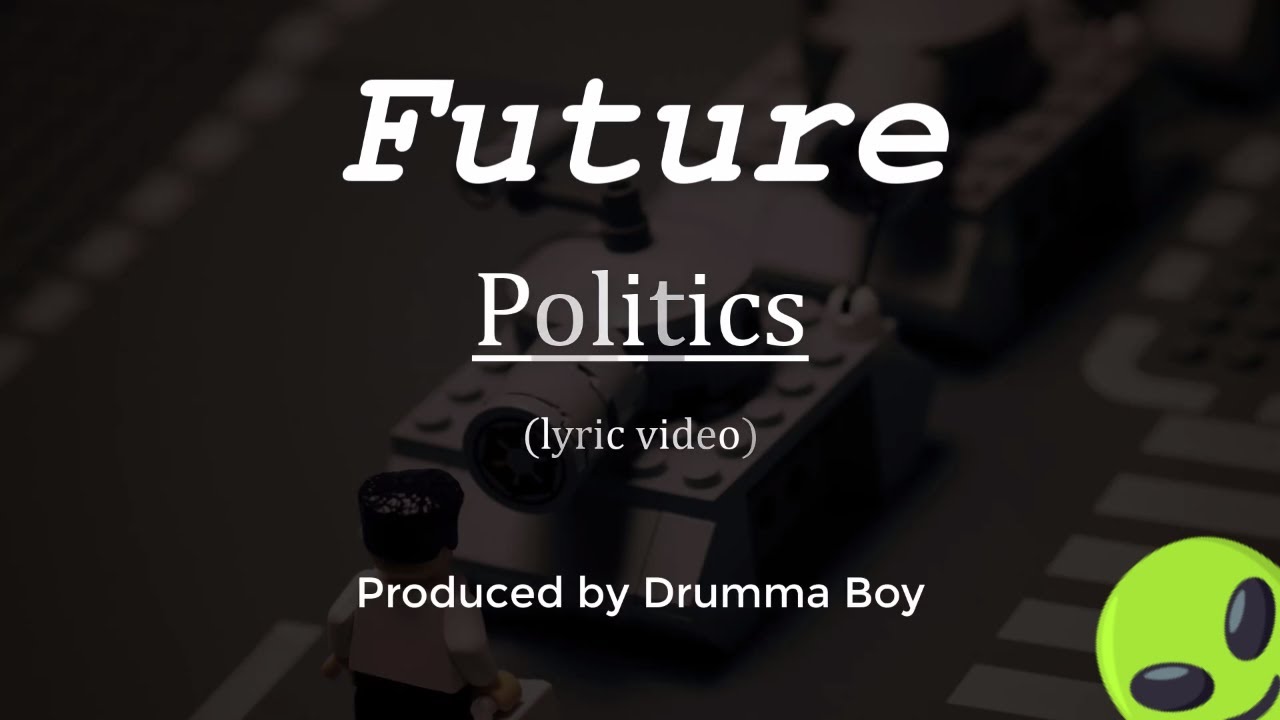 FUTURE -  POLITICS (LyriX) #Future#PoliticsLyrics @BandoLyrix @officialfuturevideos