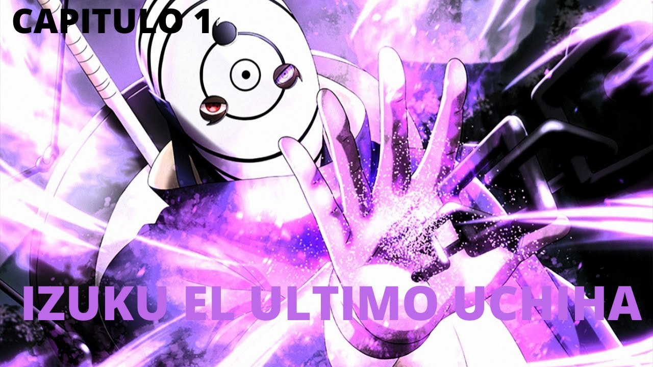 izuku el ultimo uchiha ///capitulo 1///el comienzo