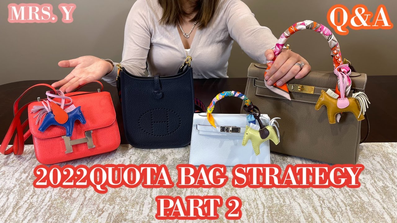 2022 HERMES QUOTA BAG STRATEGY PART 2