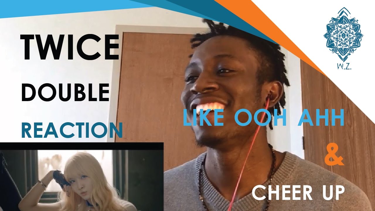 TWICE Like OOH-AHH(OOH-AHH하게) & CHEER UP M/V double reaction