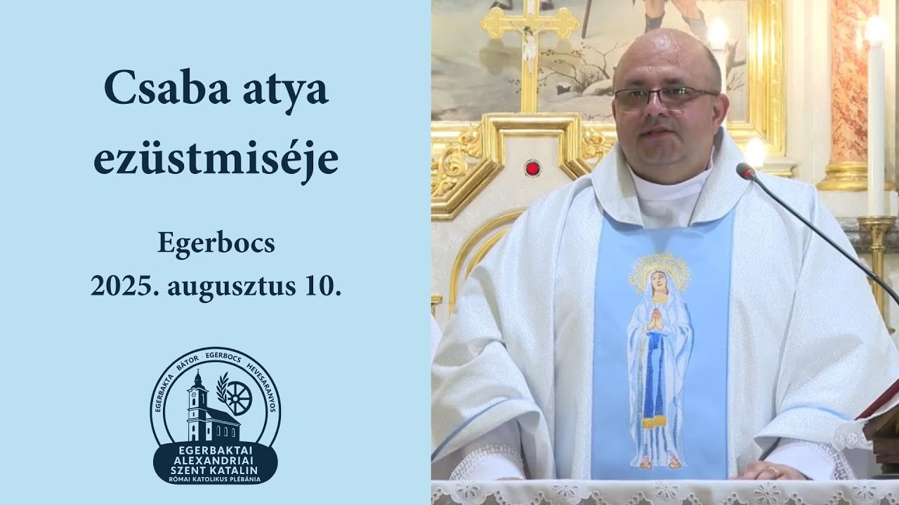 Dr. Racs Csaba ezüstmiséje - Egerbocs, 2025. augusztus 10.
