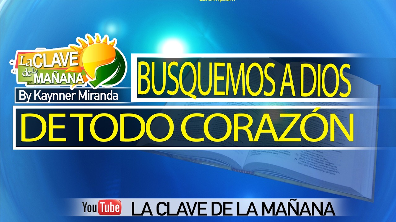 LA CLAVE DE LA MAÑANA MIERCOLES 04 MARZO 2026 (BUSQUEMOS A DIOS DE TODO CORAZÓN)