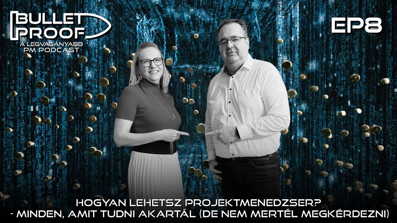 EP8 - Hogyan lehetsz projektmenedzser? - minden, amit tudni akartál (de nem mertél megkérdezni)