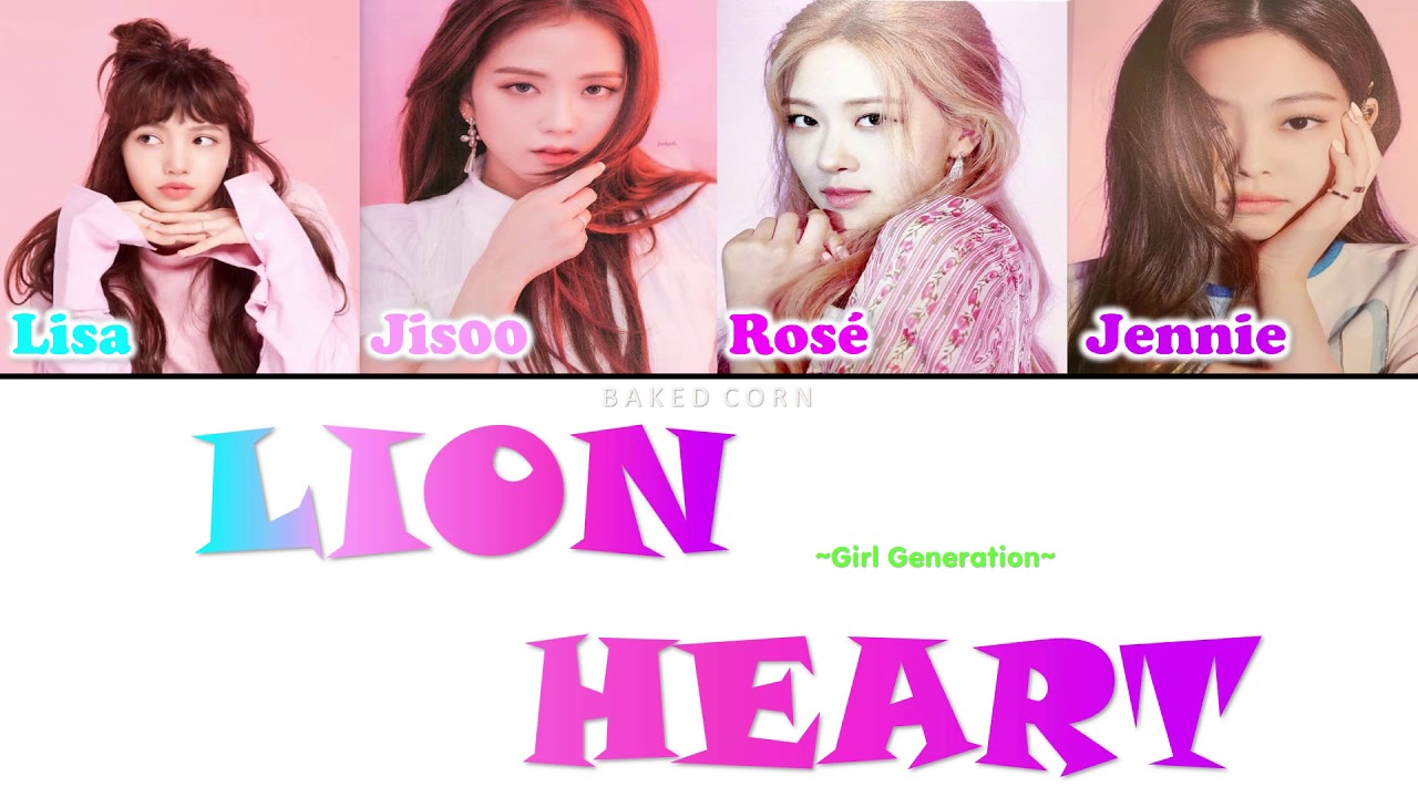 How would BLACKPINK sing SNSD Lion Heart