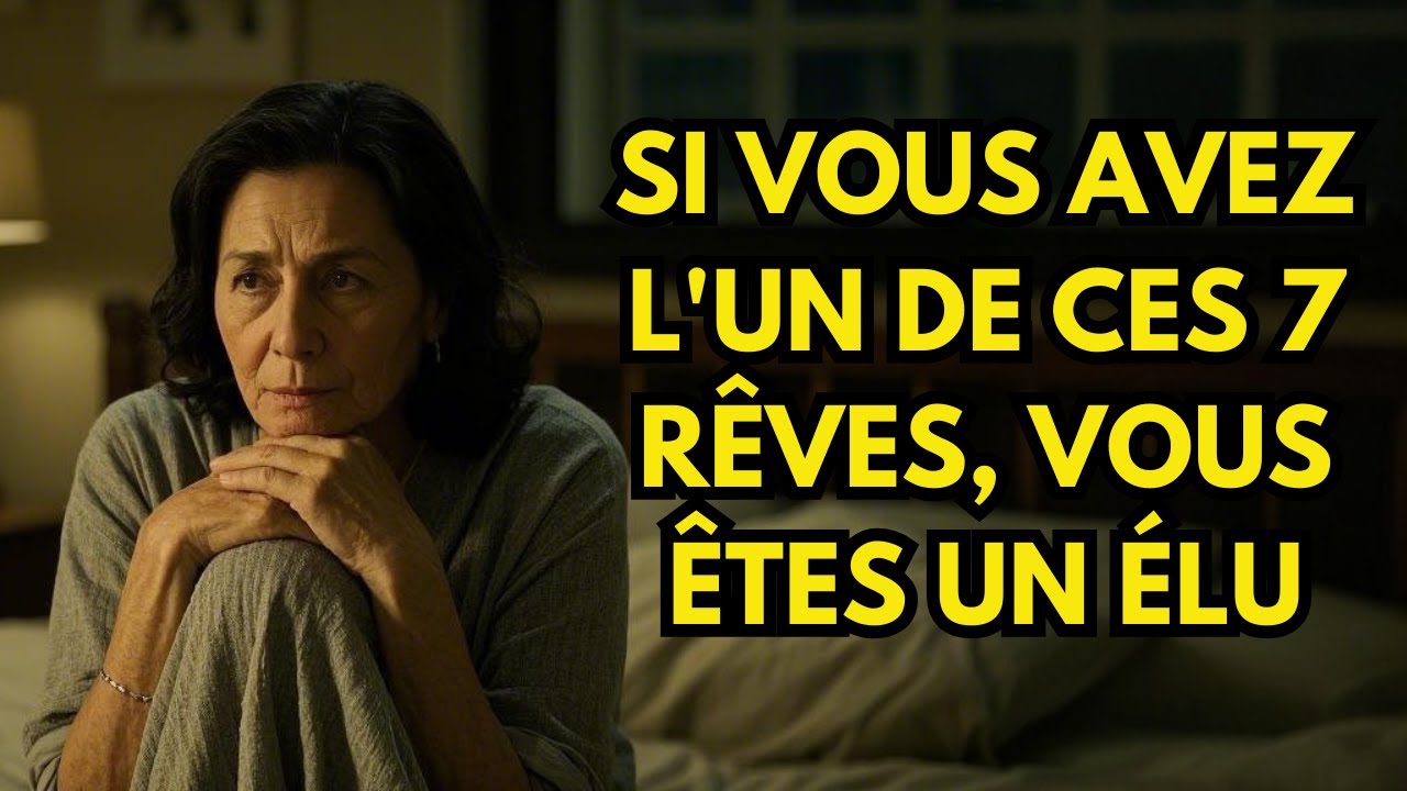 Si vous avez l'un de ces 7 rêves, vous êtes un élu