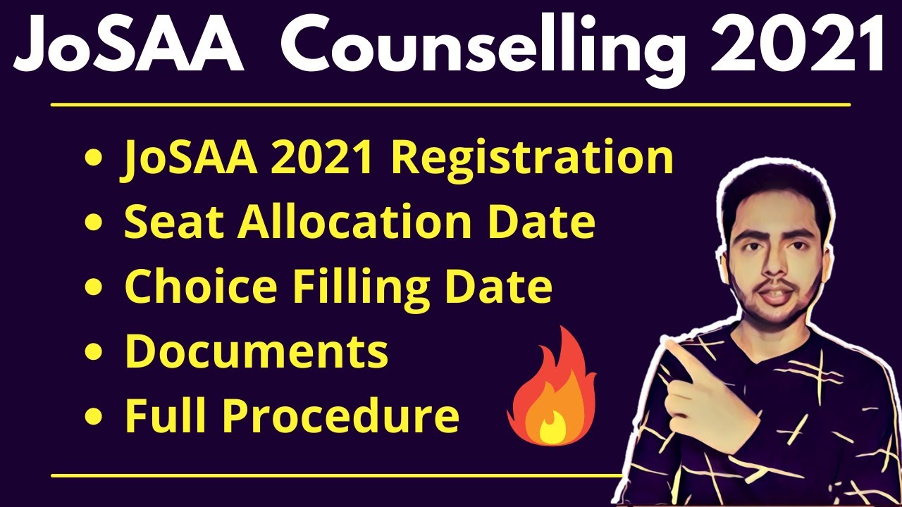 JoSAA Counselling 2021 | JoSAA Counselling 2021 Date | JoSAA Counselling Procedure 2021 JEE Mains