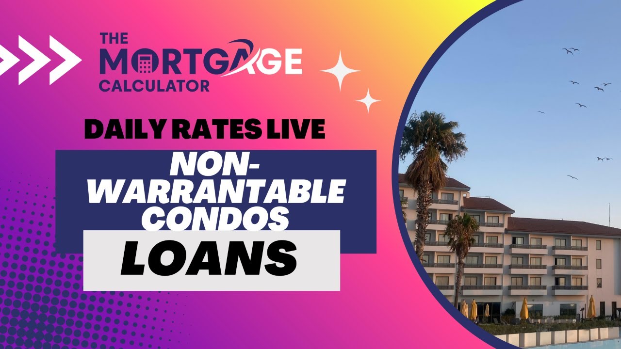 🏢Non-Warrantable Condo Loans | Mortgage Rates LIVE