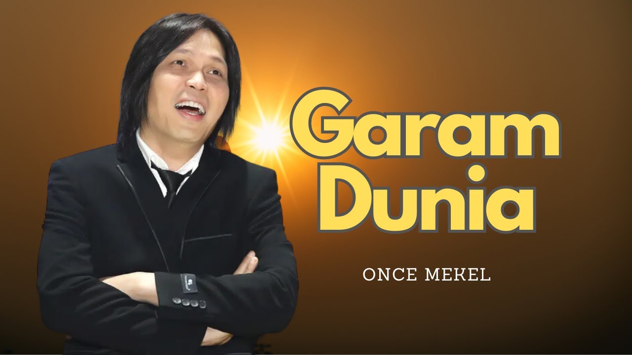 GARAM DUNIA | ONCE MEKEL | Video Lirik