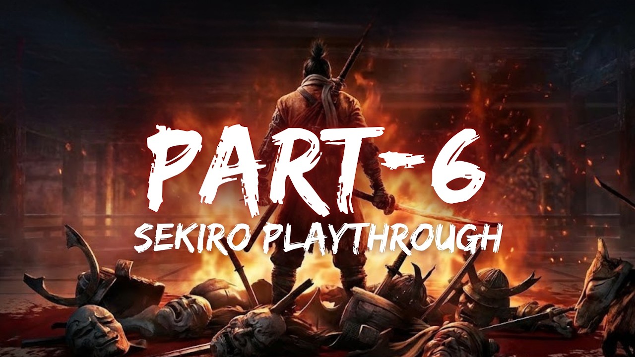 Sekiro Playthrough Part 6 – The Journey Gets Darker #sekiro