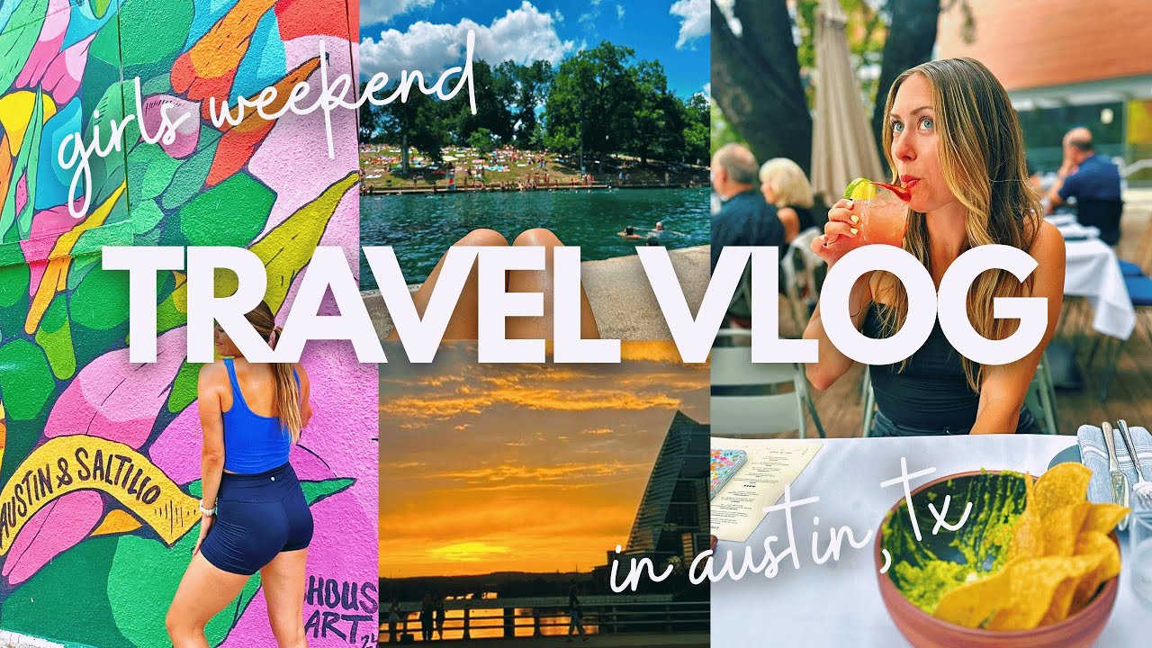 TRAVEL VLOG | girls weekend in austin, texas