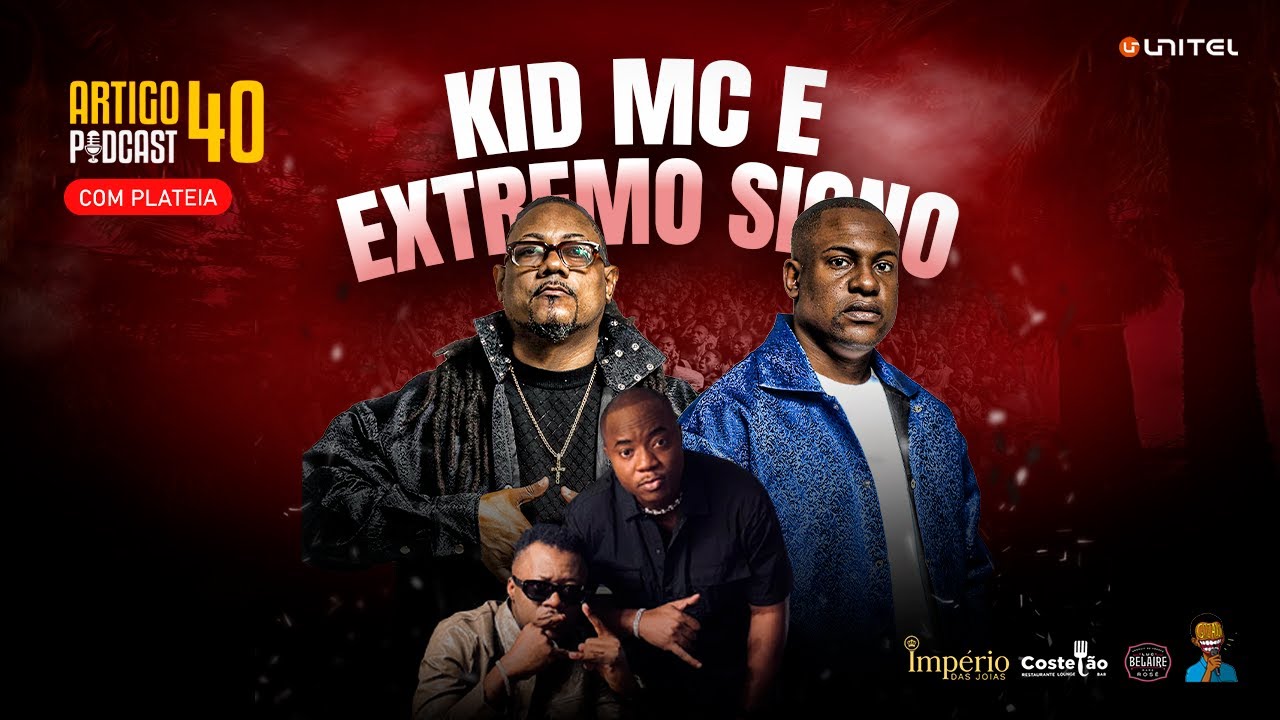 ARTIGO 40 PODCAST - KID MC e EXTREMO SIGNO/ APRESENTAÇÃO DO NOVO ÁLBUM #121 PARTE 2