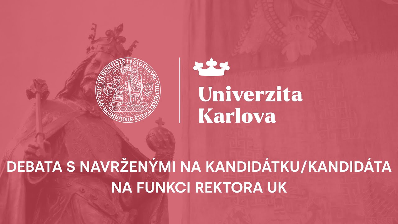 Debata s navrženými na kandidátku/kandidáta na funkci rektora UK