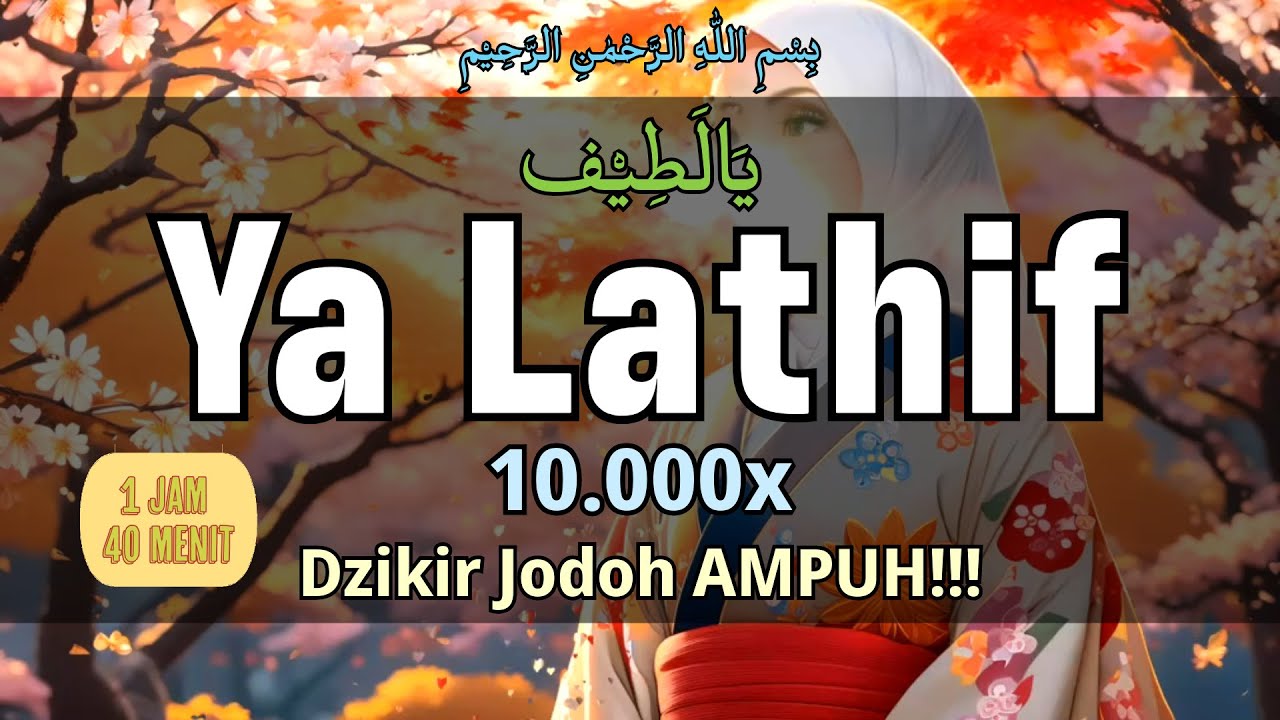 Ya Latif 10000 Kali Untuk Jodoh Ampuh
