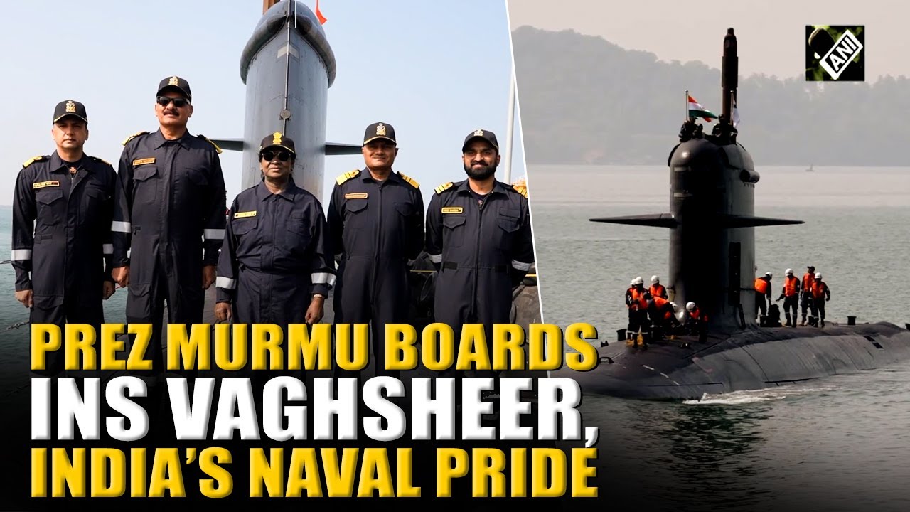 President Murmu boards INS Vaghsheer, the Indian Navy&rsquo;s advanced indigenous Kalvari-class submarine