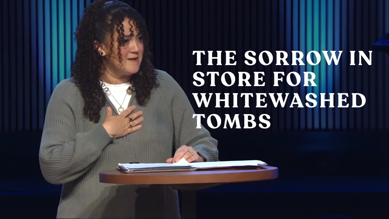 The Sorrow In Store for Whitewashed Tombs