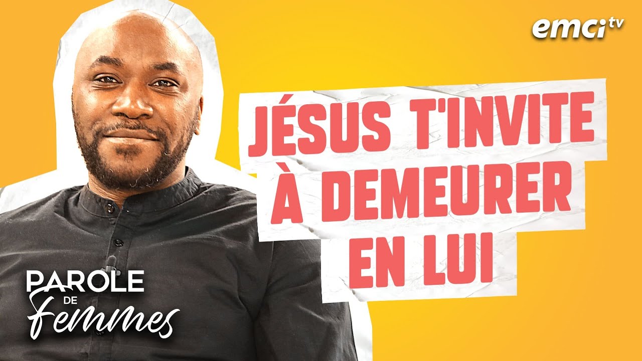J&eacute;sus t'invite &agrave; demeurer en Lui - Parole de femmes - Sosth&egrave;ne Makita