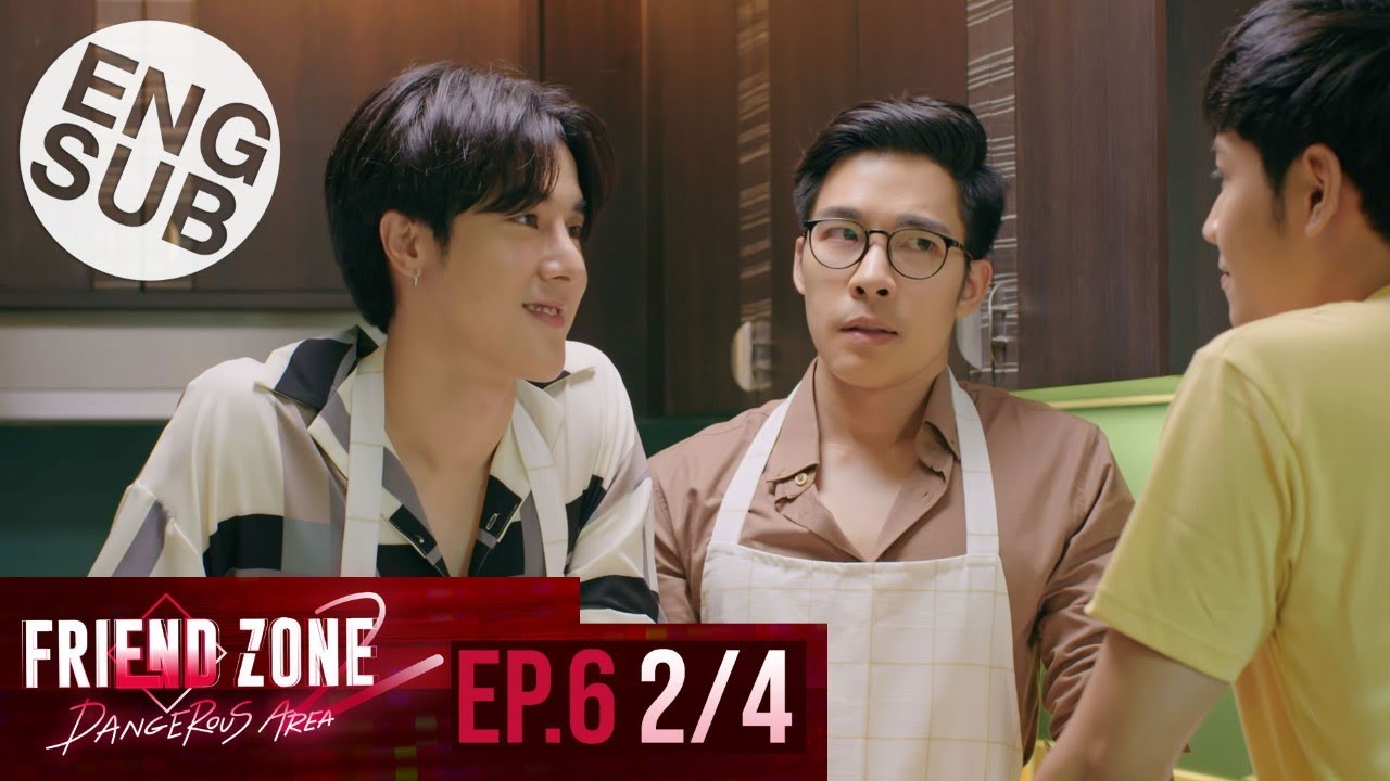 [Eng Sub] Friend Zone 2 Dangerous Area | EP.6 [2/4]