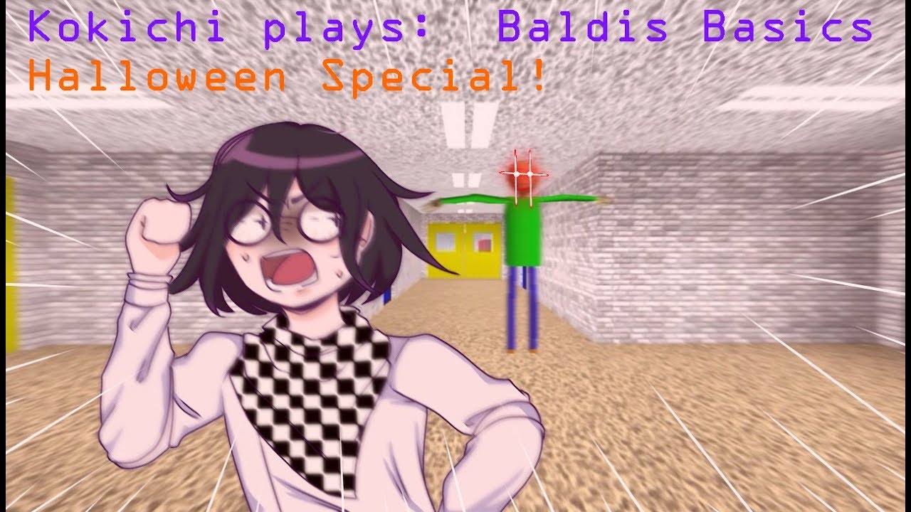 Kokichi plays Baldis Basics (Halloween Special)