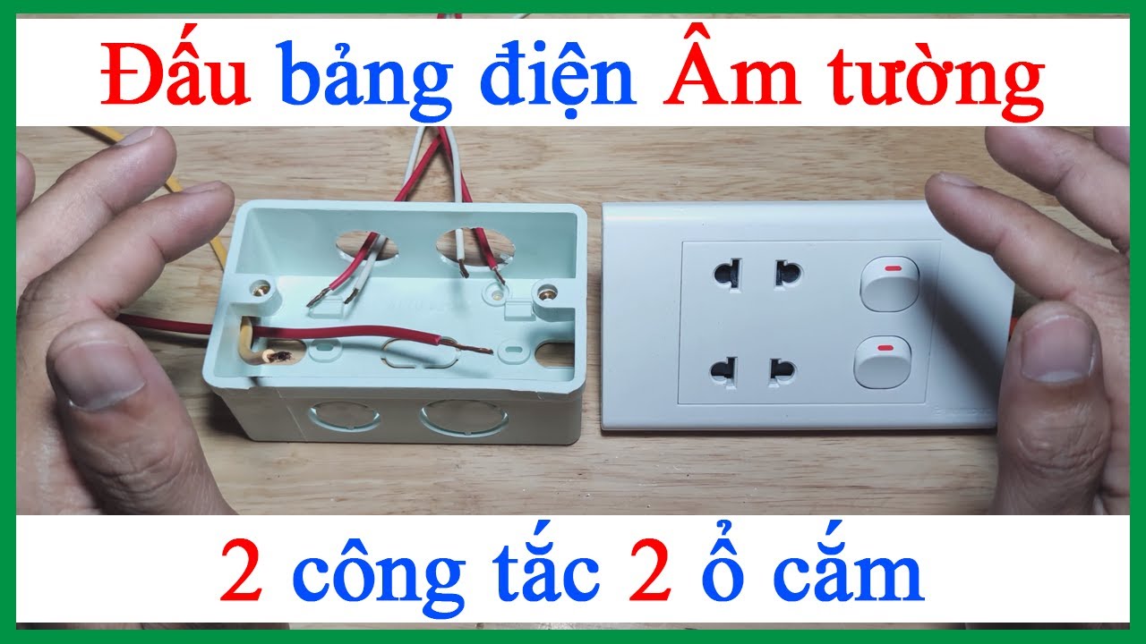 Cách đấu bảng mạch điện Âm tường 2 công tắc 2 ổ cắm 2 bóng đèn Sino Vanlock