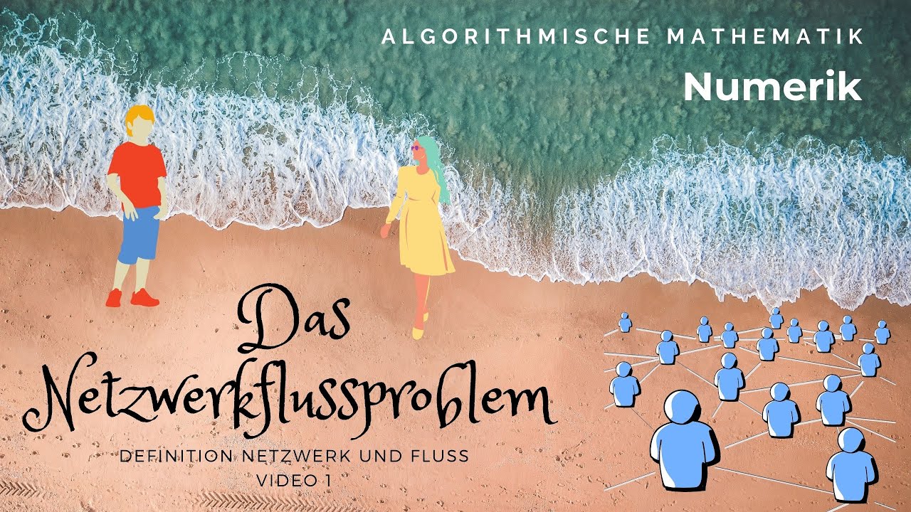 Das Netzwerkflussproblem - Definition von Netzwerk und Fluss die jeder versteht! - 1/4