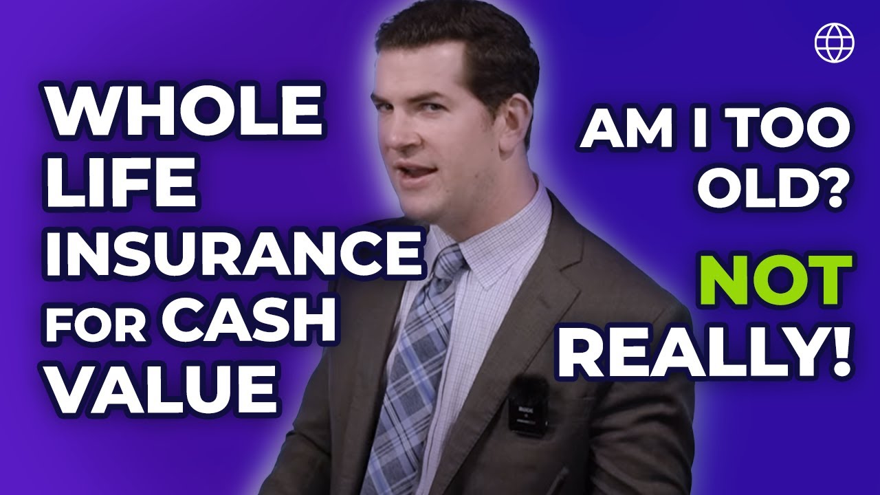 Does it Matter How Old I Am if I Want a Whole Life Policy for Cash Value?