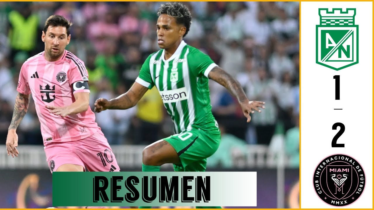 Inter Miami vs Atletico Nacional 2-1 Resumen Y Goles | Amistoso Internacional 2026