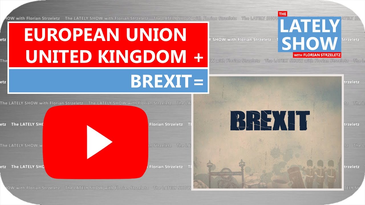 Brexit | 2017 | The LATELY SHOW with Florian Strzeletz | SATIRE