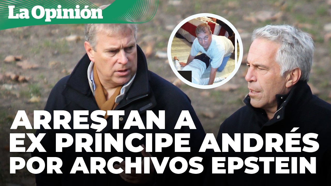 &iquest;Qu&eacute; hizo el ex pr&iacute;ncipe Andr&eacute;s con Epstein que llev&oacute; a su arresto esta madrugada? / La Opini&oacute;n