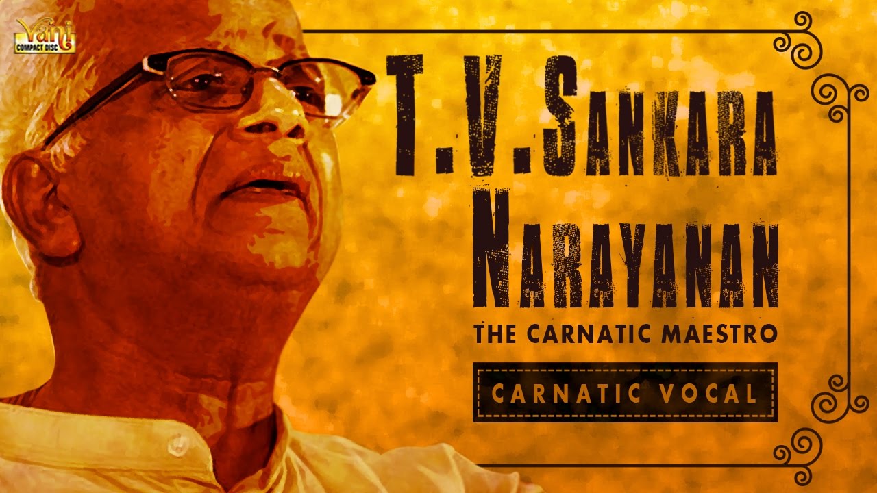 Best Of T. V. Sankaranarayanan | Carnatic Classical | Tamil Songs | Carnatic Vocal