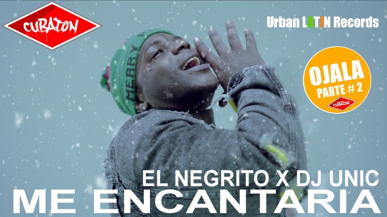 EL NEGRITO ❌ DJ UNIC - ME ENCANTARIA - (OFFICIAL VIDEO) CUBATON 2020 (OJALA 2)