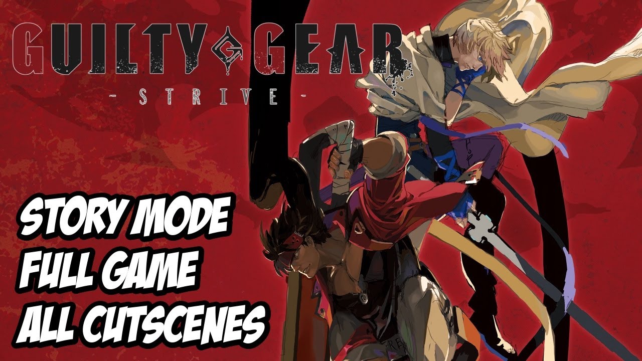 GUILTY GEAR STRIVE STORY MODE Gameplay Walkthrough | FULL GAME | ALL CUTSCENES