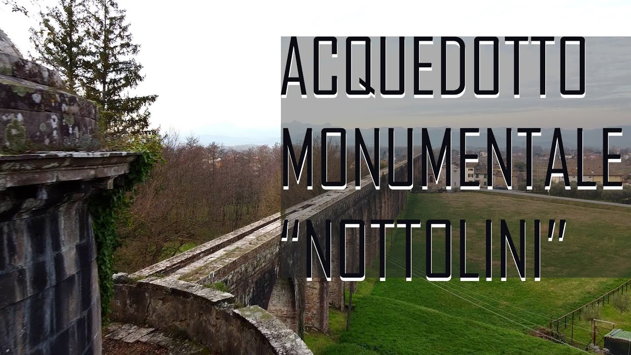 ACQUEDOTTO MONUMENTALE NOTTOLINI