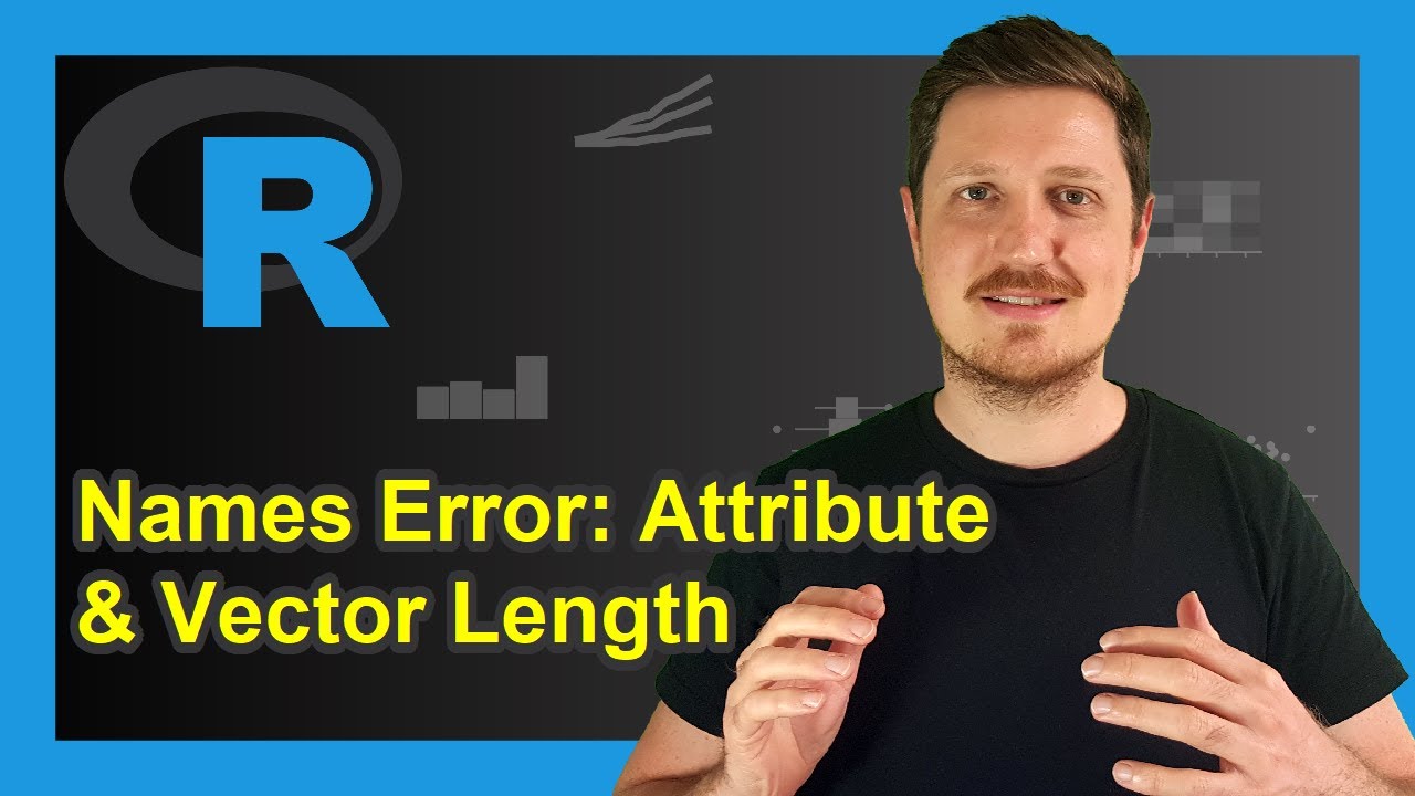 R Error : &lsquo;names&rsquo; attribute must be the same length as the vector | Reproduce & Debug Error Message