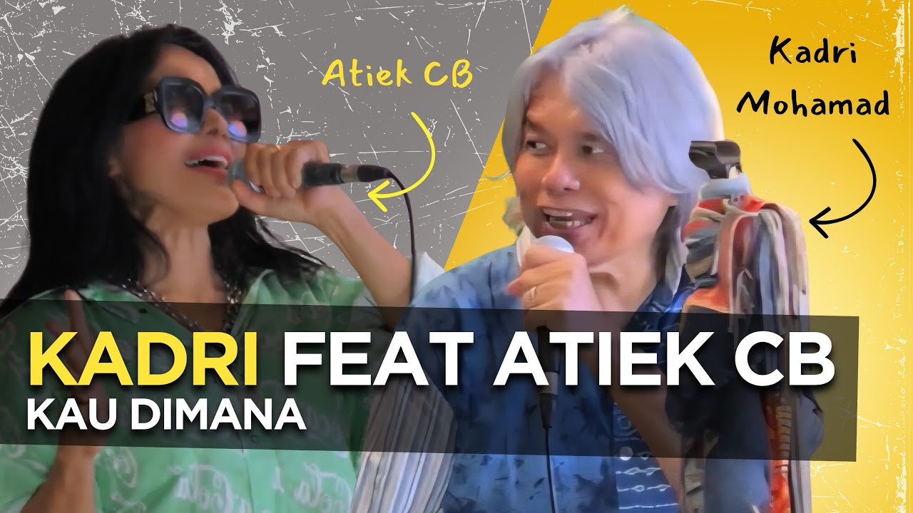 Kadri Feat Atiek CB - Kau Dimana (Cover Music Video)