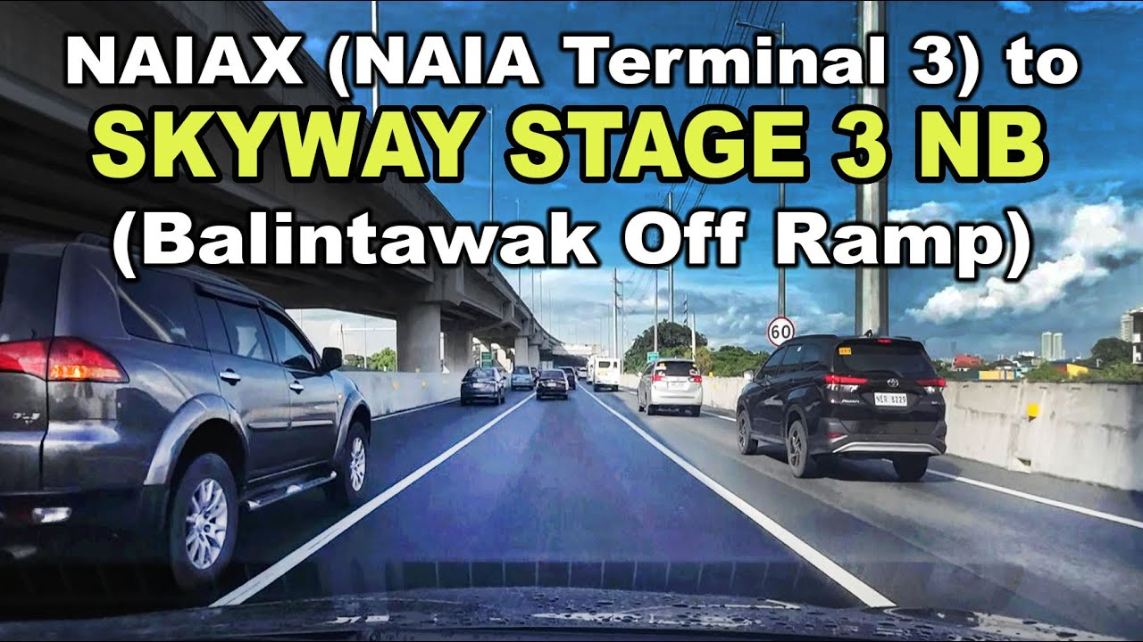 From NAIAX (NAIA Terminal 3) to Skyway Stage 3 Northbound (to Balintawak Off Ramp)