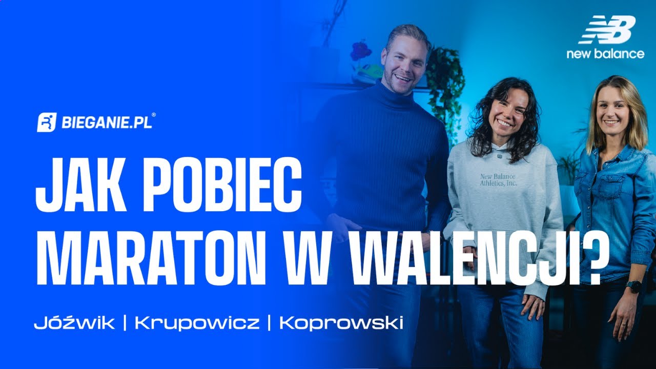 Jak pobiec maraton w Walencji? J&oacute;źwik, Krupowicz, Koprowski | Podcast Bieganie.pl