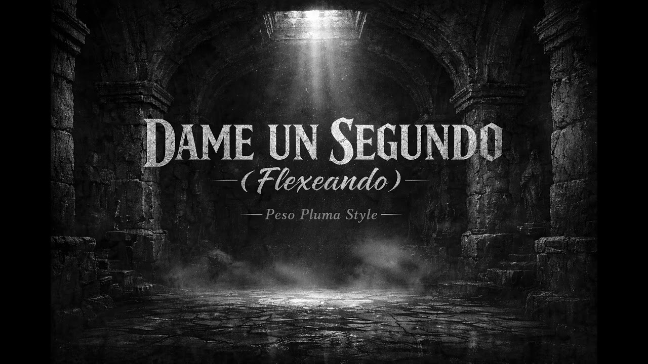 DAME UN SEGUNDO (Flexeando) - [Peso pluma Style