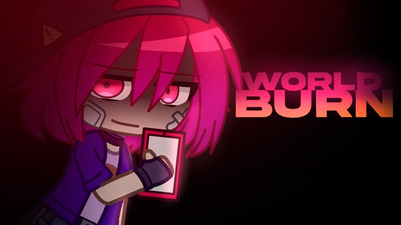 “World Burn” (Milly’s Villain Song) TMF Revenge AU