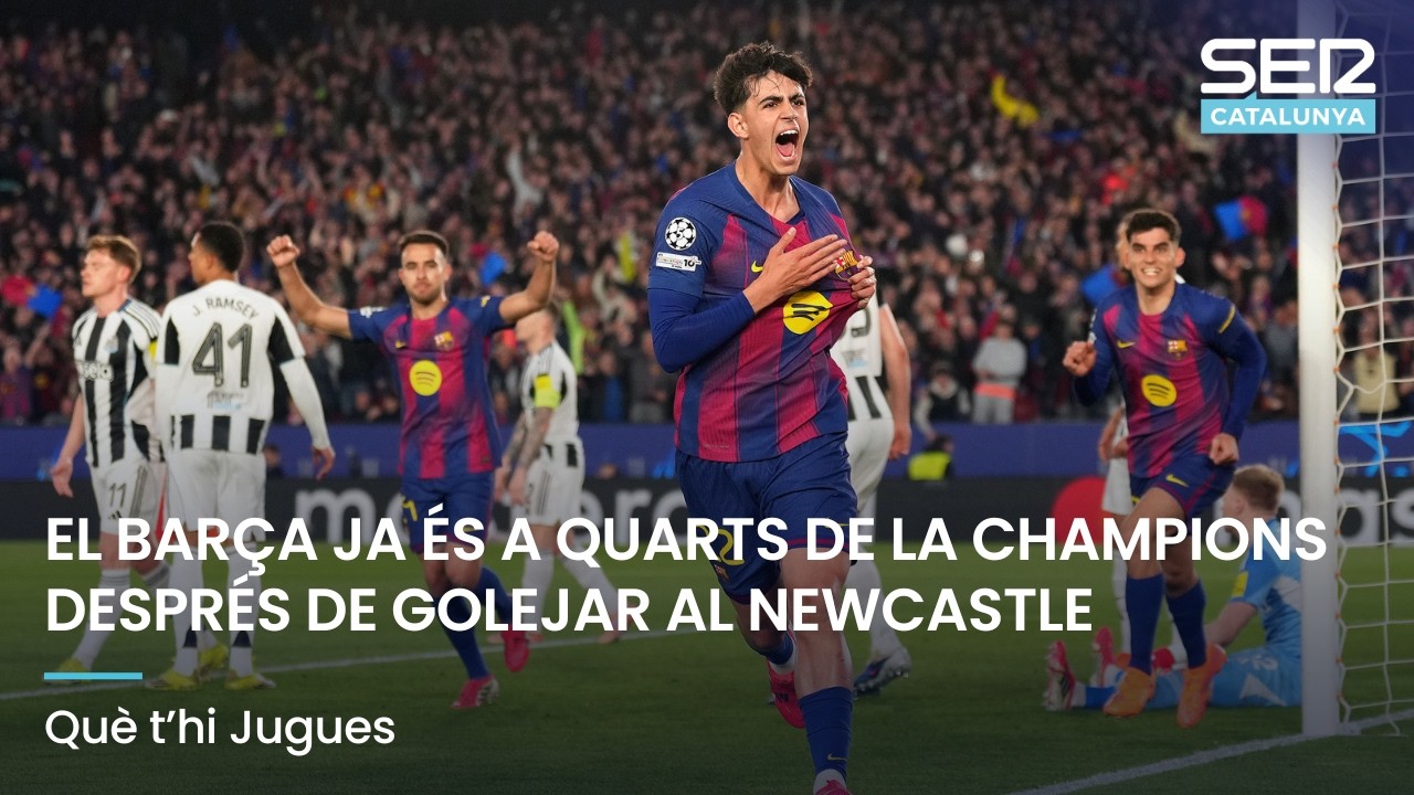 EL BARÇA JA ÉS A QUARTS DE LA CHAMPIONS DESPRÉS DE GOLEJAR AL NEWCASTLE | QUÈ T'HI JUGUES EN DIRECTE