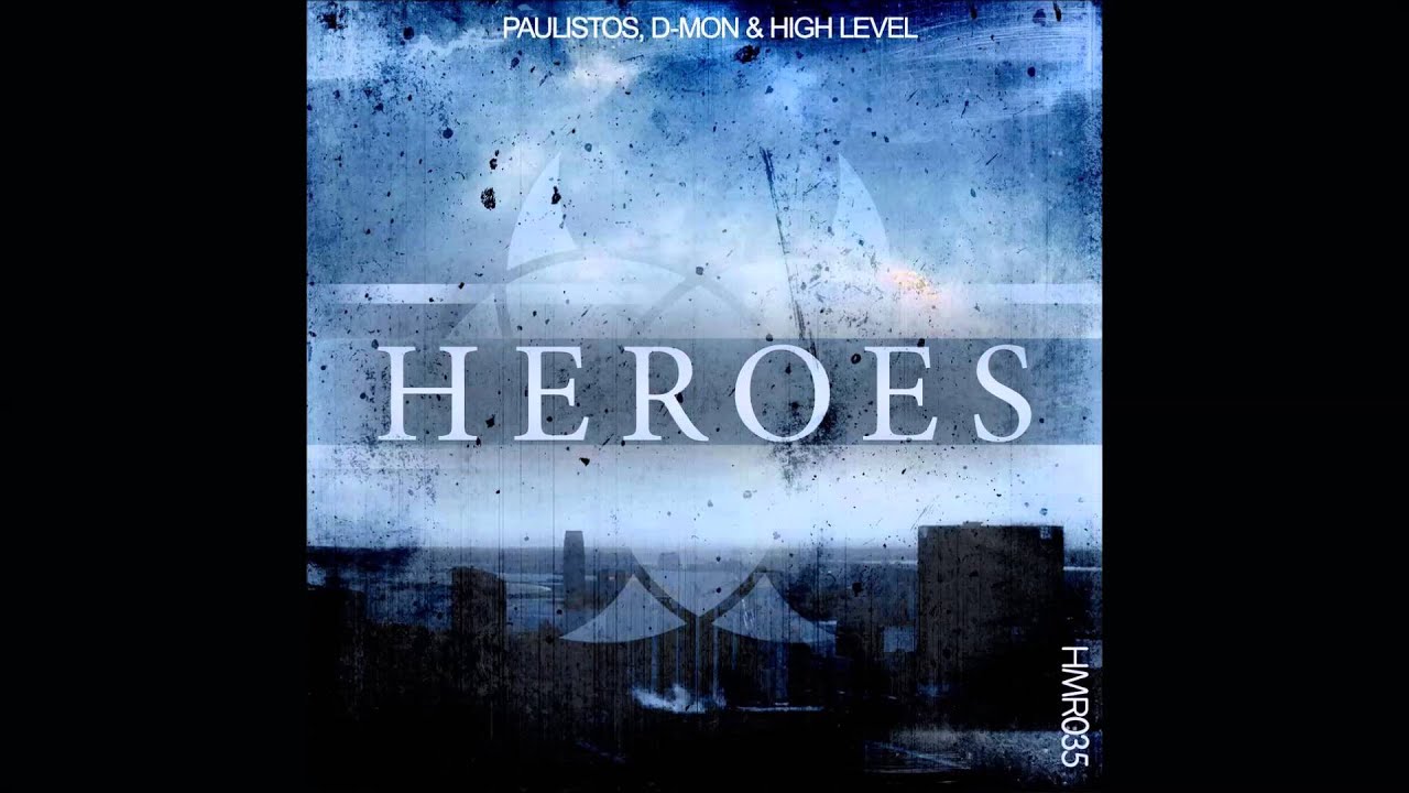 Paulistos, D-Mon & High Level &ndash; Heroes (Original Mix)
