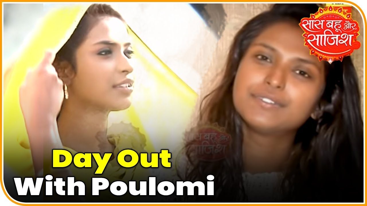 SBS Day Out With Poulomi Das | Saas Bahu Aur Saazish