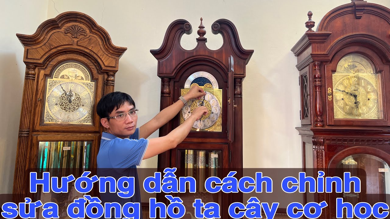 HƯỚNG DẪN CÁNH CHỈNH SỬA ĐỒNG HỒ TẠ CÂY CƠ HỌC ĐẾN TỪ CHÂU ÂU CƠ BẢN