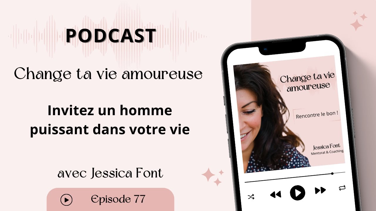 #77 Invite un homme puissant dans ta vie