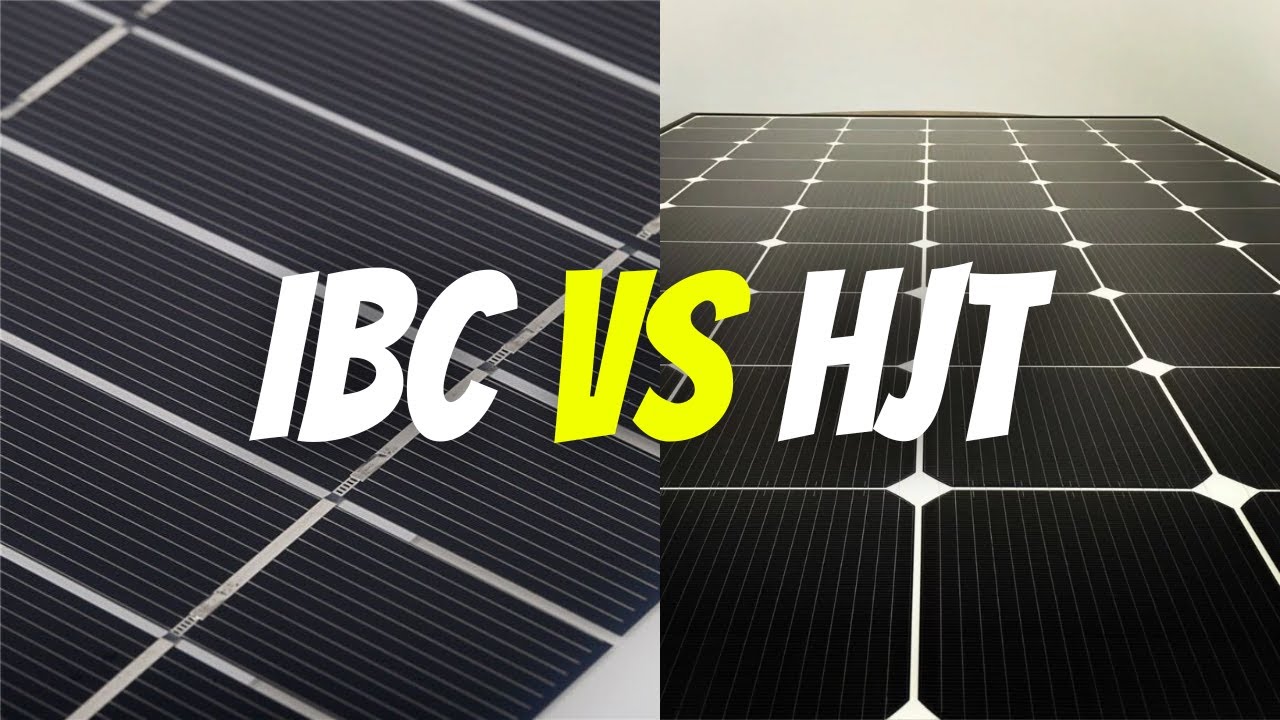 Everything You Need To Know About IBC VS HJT Solar Cells 2023 | AI-Automated |