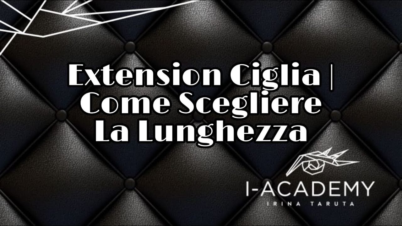 Etension Ciglia | Come Scegliere La Lunghezza