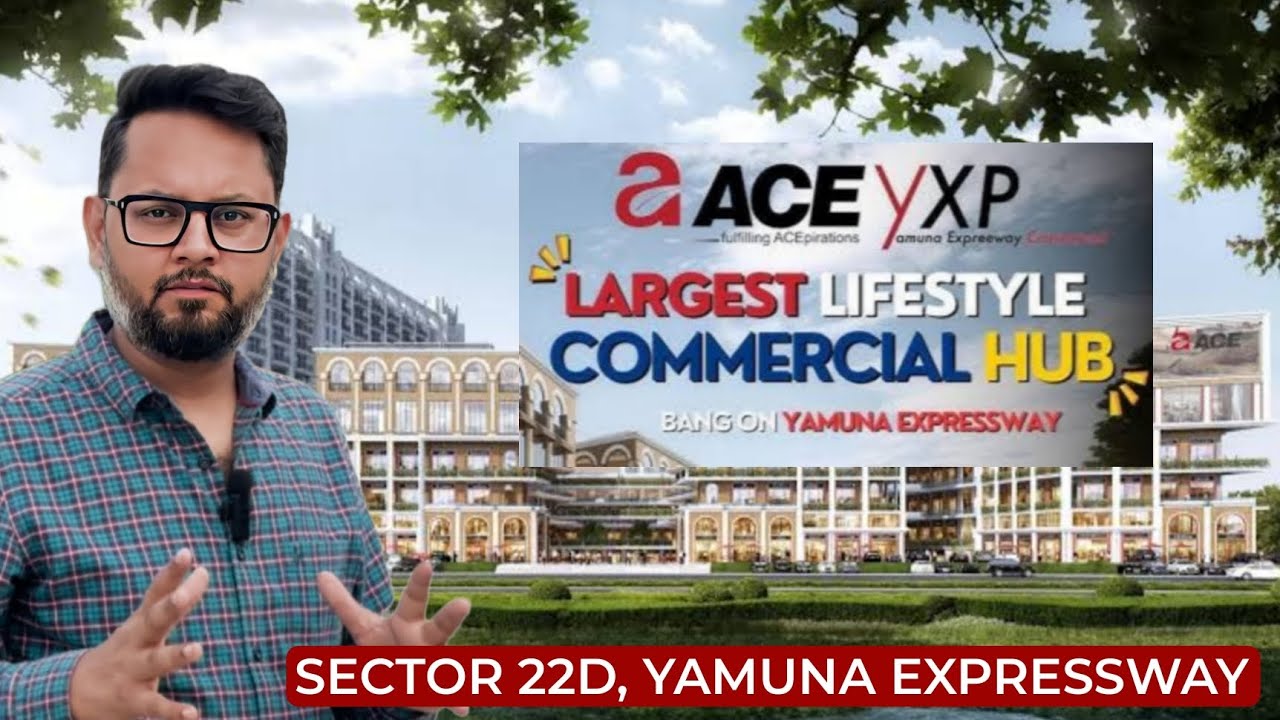Ace YXP Largest Lifestyle Commercial Hub | Yamuna Expressway | Investment Starts 95 Lac |Retail Shop