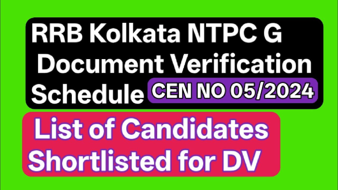 RRB Kolkata NTPC G 2024 Document Verification Schedule | List of Candidates Shortlisted for DV