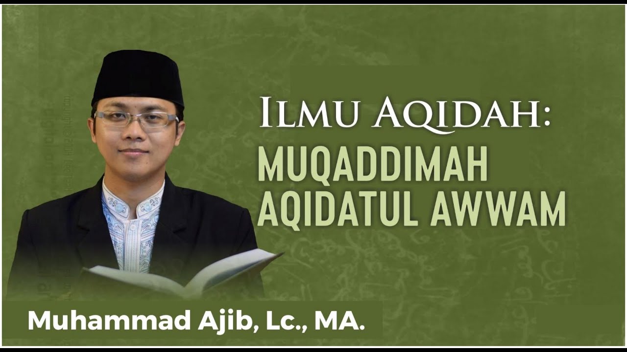 Ngaji Kitab Aqidatul Awwam - Ep. 1 (Muqaddimah) - Ust. M.uhammad Ajib, Lc., M.A