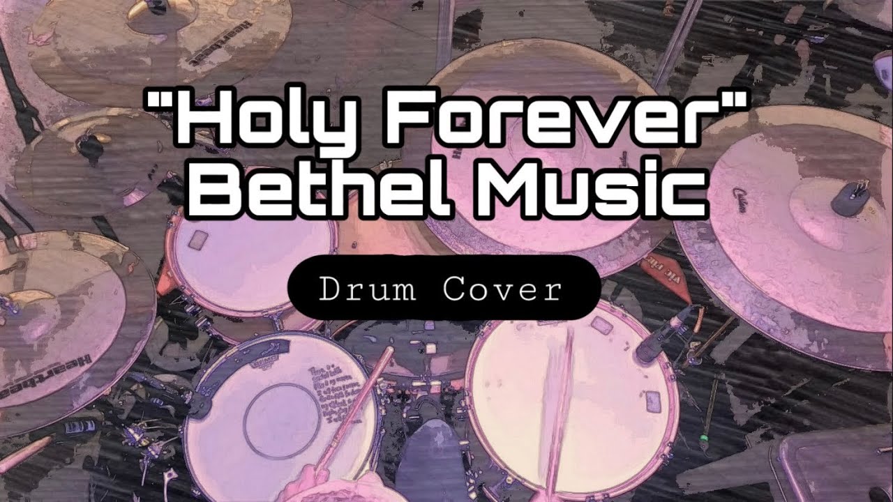 Holy Forever - Bethel Music (live drum cover)