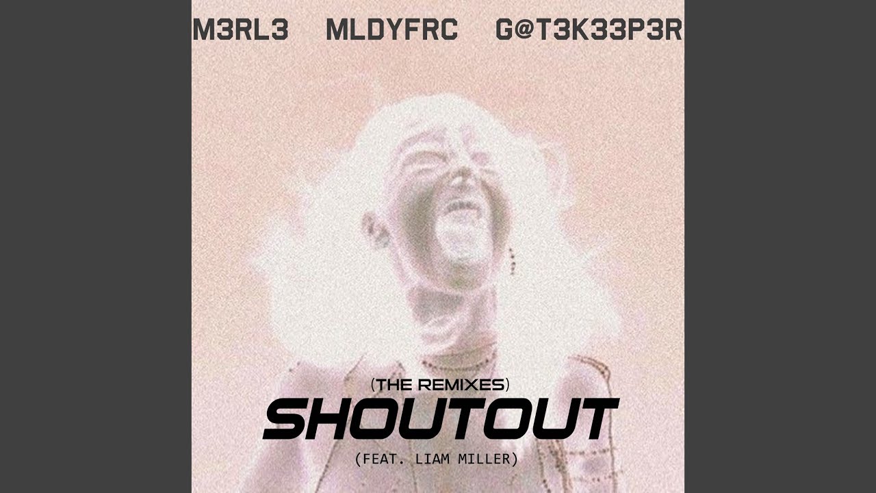 Shoutout (feat. Liam Miller) (CrazyVocals Remix)